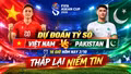 Dự đoán tỷ số Việt Nam vs Pakistan (16 giờ hôm nay 2/10): Thắp lại niềm tin
