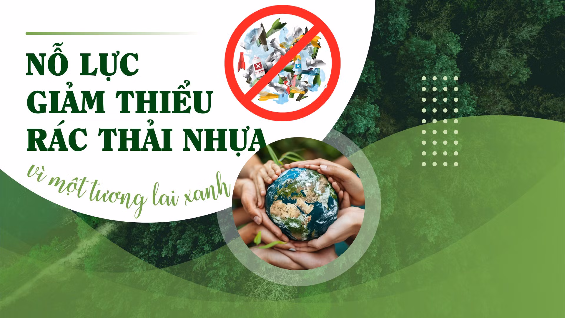 Nỗ lực giảm thiểu rác thải nhựa vì một tương lai xanh