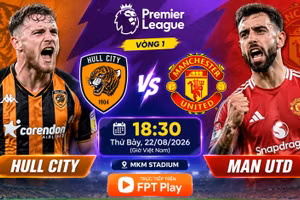 Hull City vs MU 18h30 ngày 22/8: Link trực tiếp, nhận định dự đoán