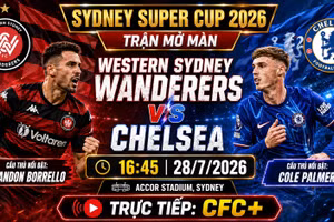 Link xem trực tiếp Western Sydney Wanderers vs Chelsea 16h45 hôm nay