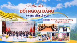 Dấu ấn đối ngoại Đảng ở vùng biên Lào Cai