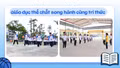 Giáo dục thể chất song hành cùng tri thức