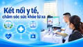Kết nối y tế, chăm sóc sức khỏe từ xa