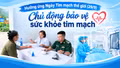 Chủ động bảo vệ sức khỏe tim mạch