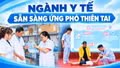 Ngành y tế sẵn sàng ứng phó thiên tai