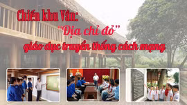 Chiến khu Vần: "Địa chỉ đỏ" giáo dục truyền thống cách mạng