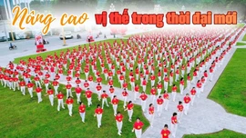 Nâng cao vị thế trong thời đại mới