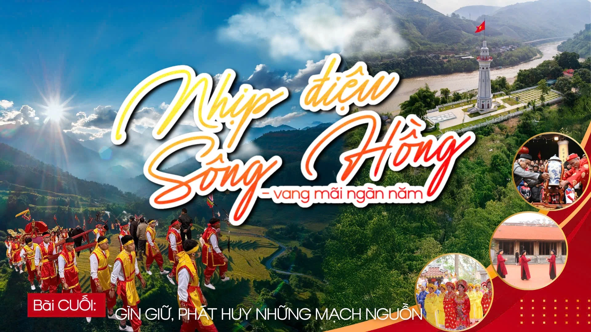 Bài cuối: Gìn giữ, phát huy những mạch nguồn