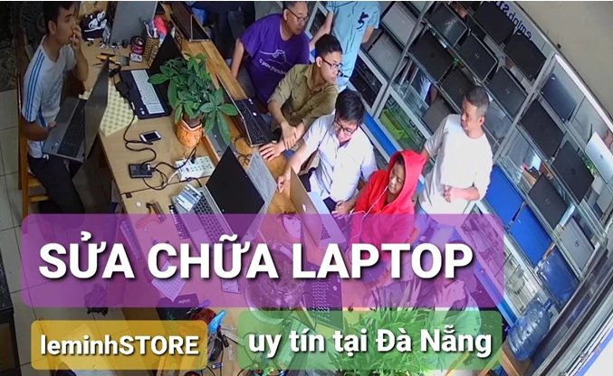 LeminhSTORE - địa chỉ sửa chữa laptop uy tín tại Đà Nẵng.