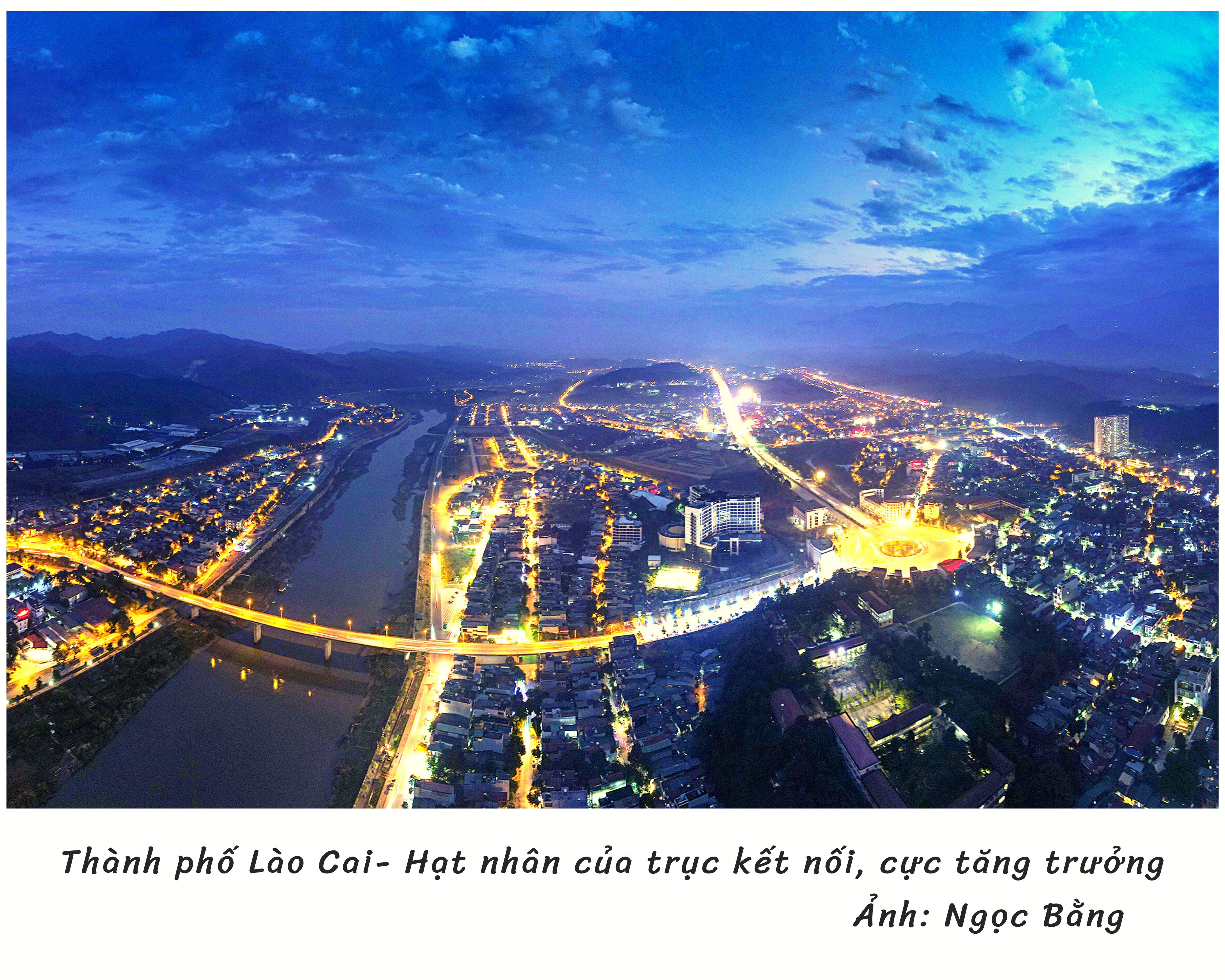 Thành phố Lào Cai - Hạt nhân của trục kết nối, cực tăng trưởng trong tương lai ảnh 1