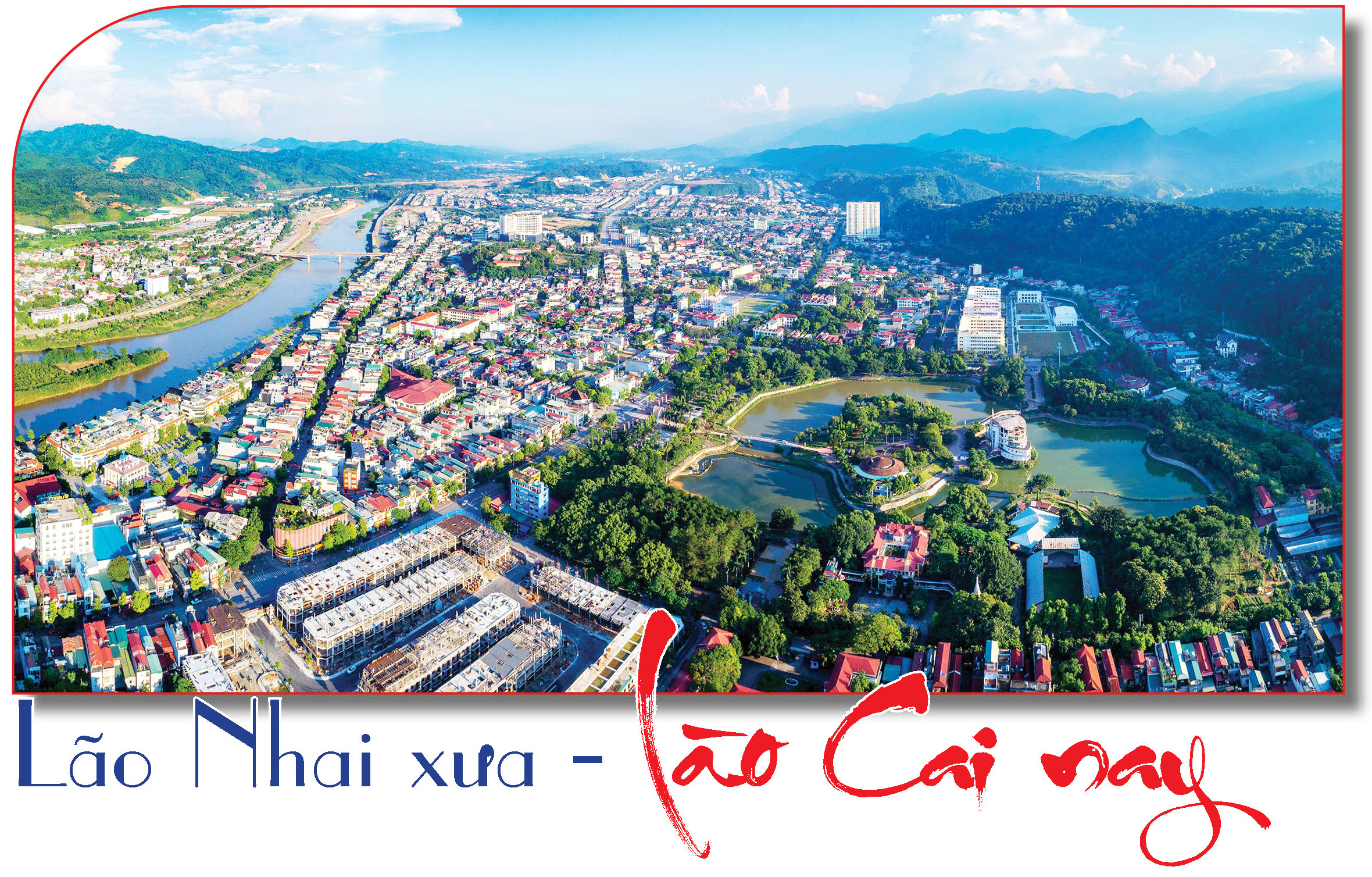 Lão Nhai xưa – Lào Cai nay ảnh 1 Lão Nhai xưa – Lào Cai nay ảnh 1