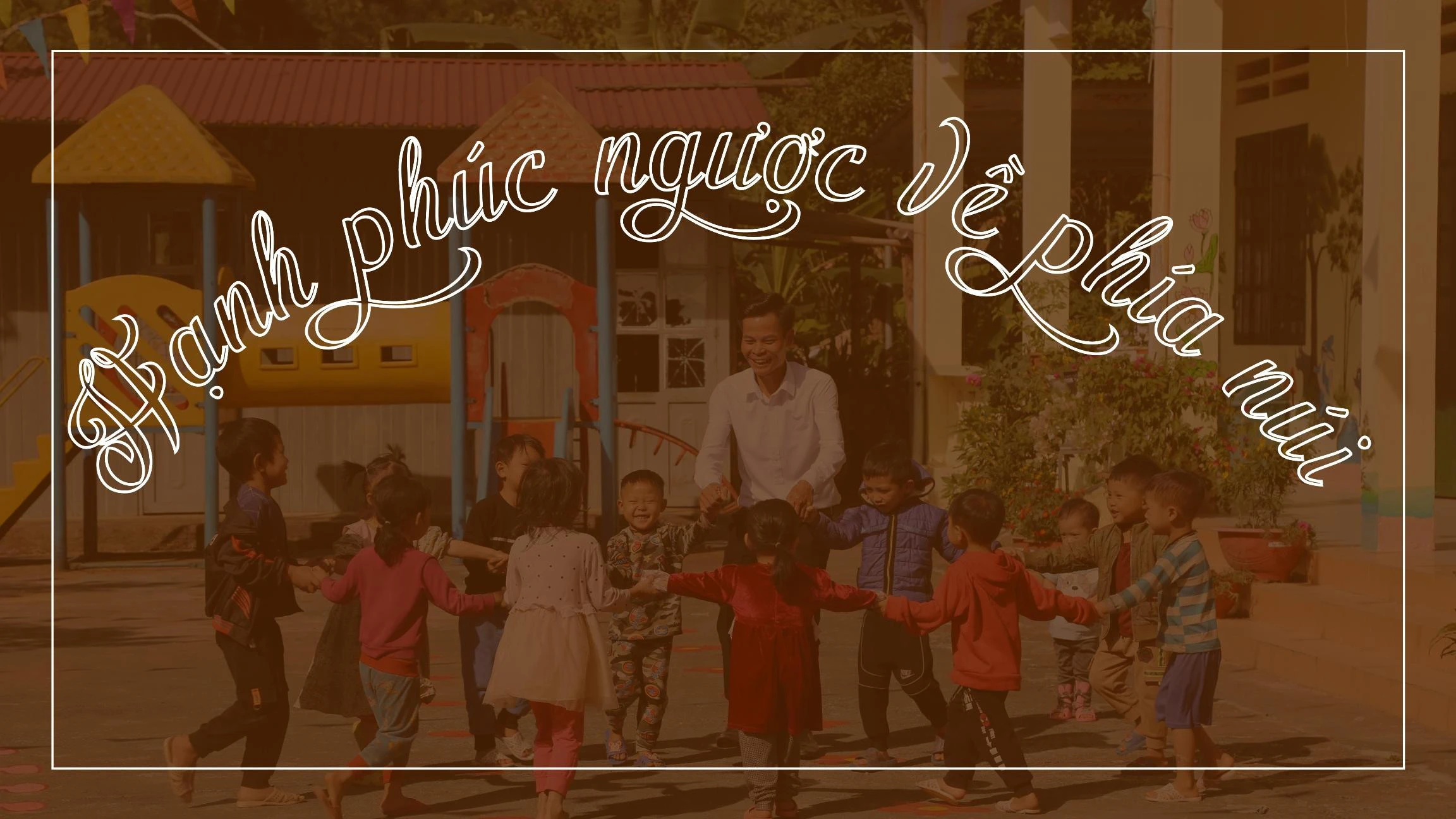 Hạnh phúc ngược về phía núi ảnh 1