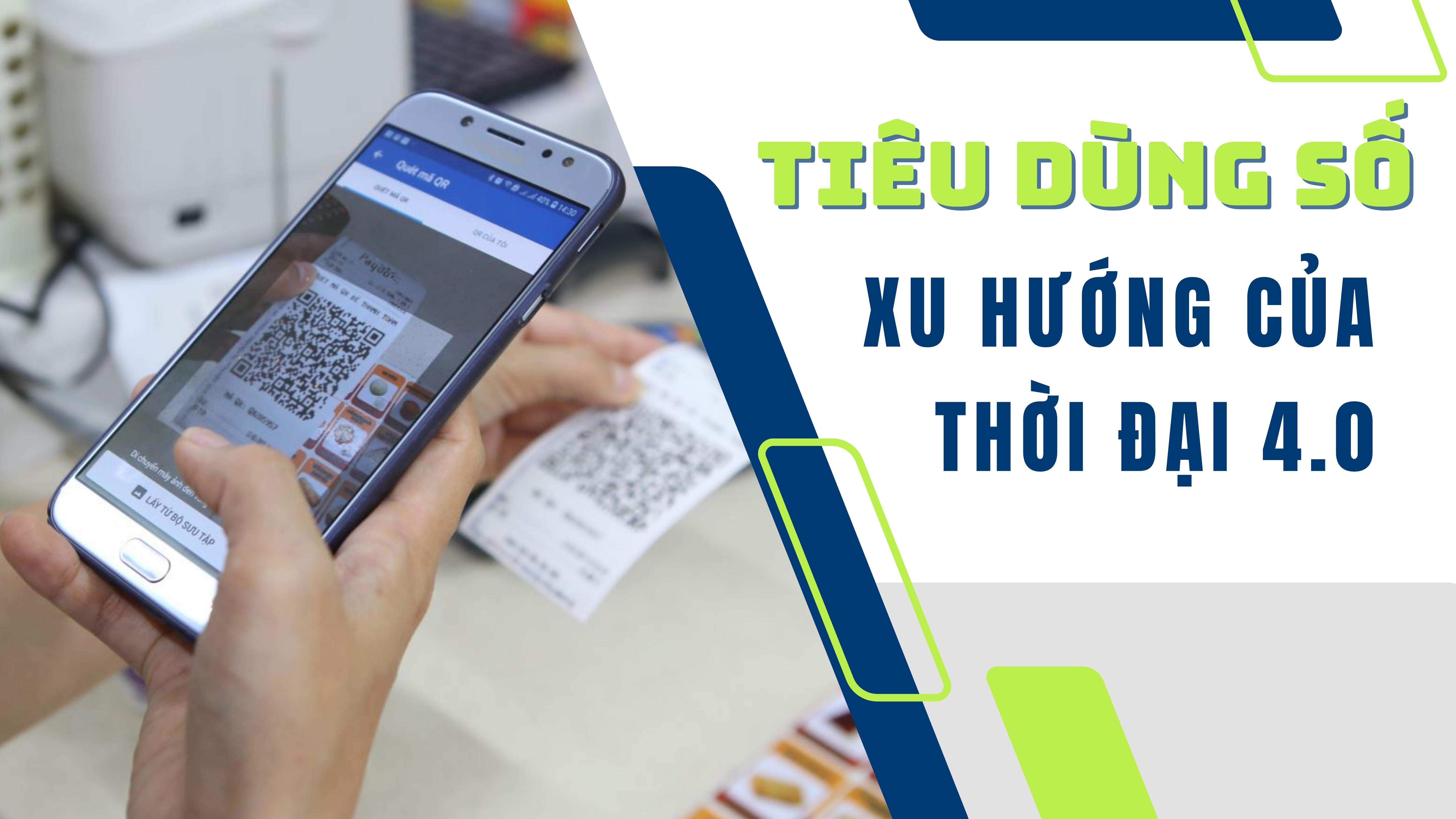 Tiêu dùng số - xu hướng của thời đại 4.0 ảnh 1