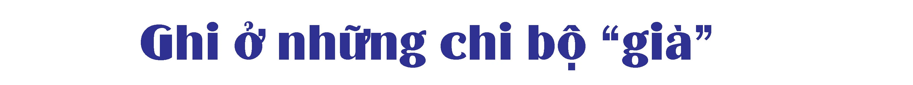 Bài 1: “Tre già” chưa đủ “măng” thay ảnh 2 Bài 1: “Tre già” chưa đủ “măng” thay ảnh 2