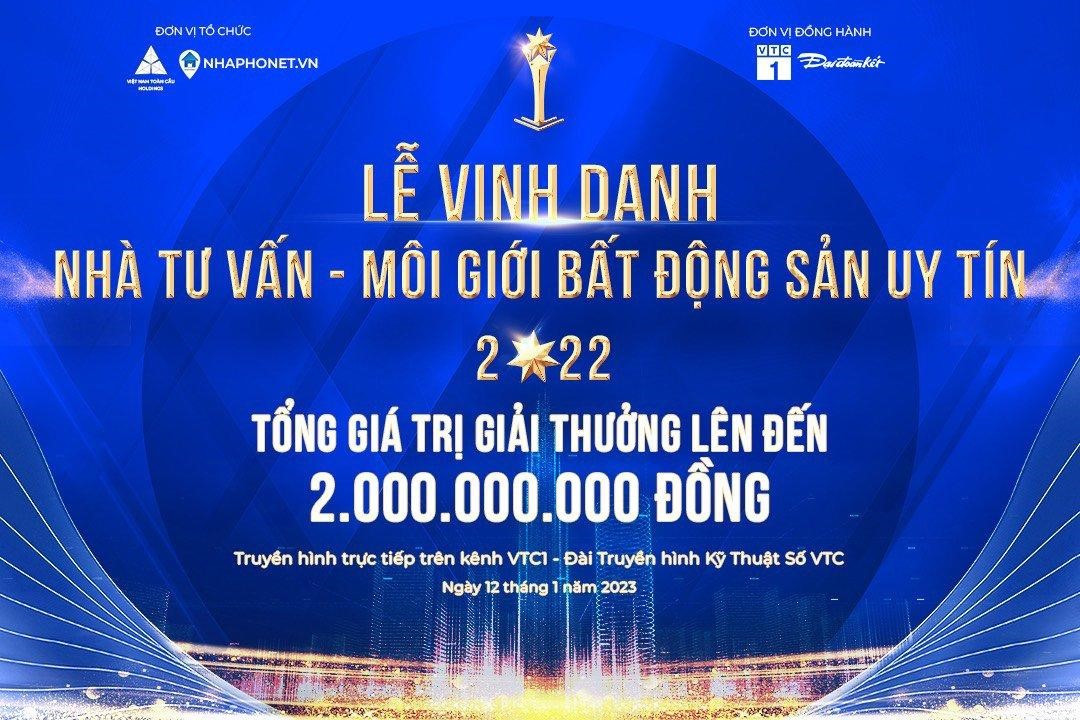 “Lễ vinh danh Nhà tư vấn - môi giới bất động sản uy tín năm 2022” sẽ được truyền hình trực tiếp trên kênh VTC1 lúc 20 giờ ngày 12/1/2023 tại Nhà hát Lớn Hà Nội.