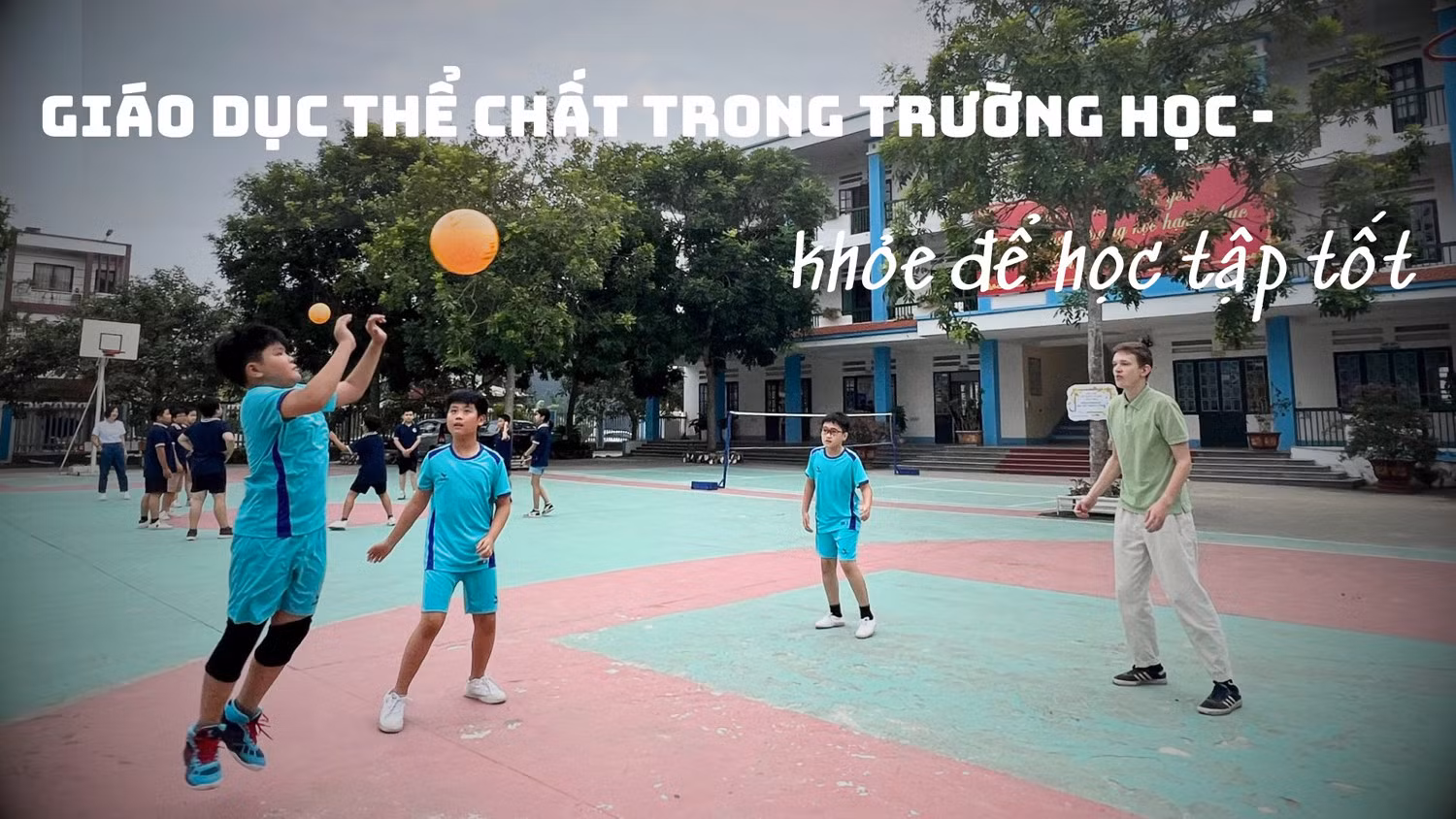 Giáo dục thể chất trong trường học – khỏe để học tập tốt ảnh 1