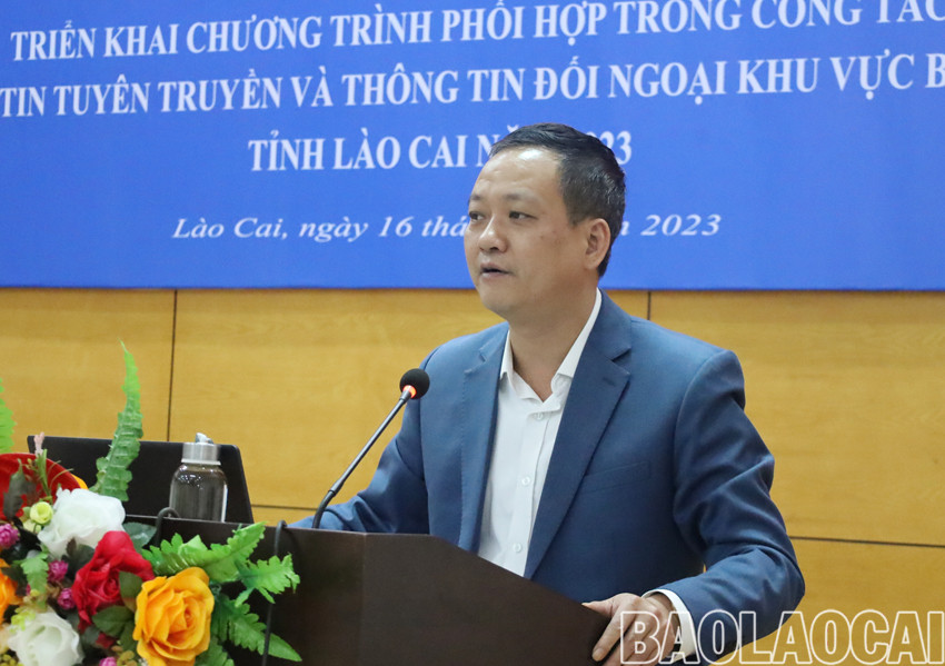 Nâng cao hiệu quả phối hợp thông tin đối ngoại khu vực biên giới tỉnh Lào Cai ảnh 2 Nâng cao hiệu quả phối hợp thông tin đối ngoại khu vực biên giới tỉnh Lào Cai ảnh 2