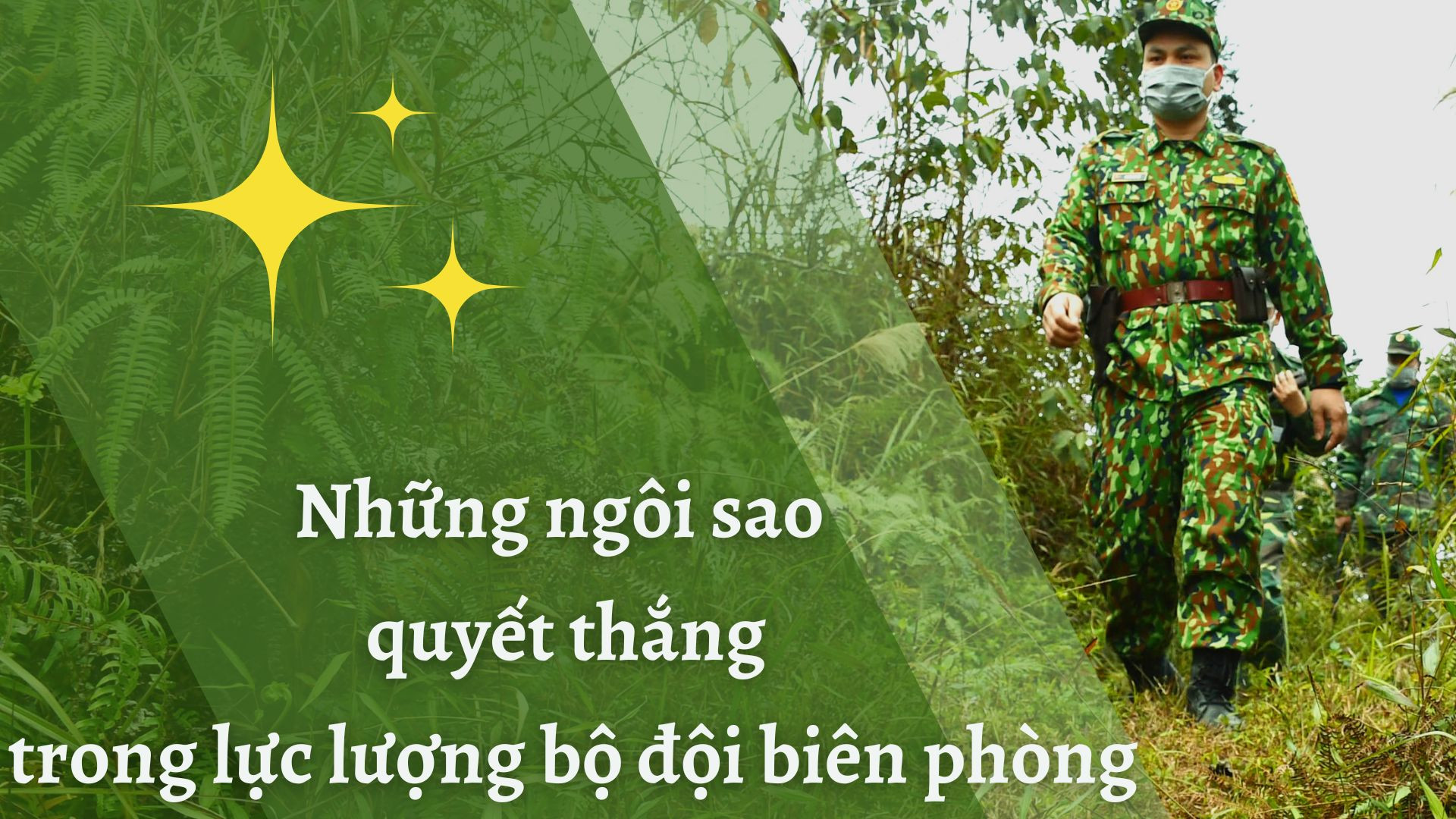 Những ngôi sao quyết thắng trong lực lượng bộ đội biên phòng ảnh 1 Những ngôi sao quyết thắng trong lực lượng bộ đội biên phòng ảnh 1