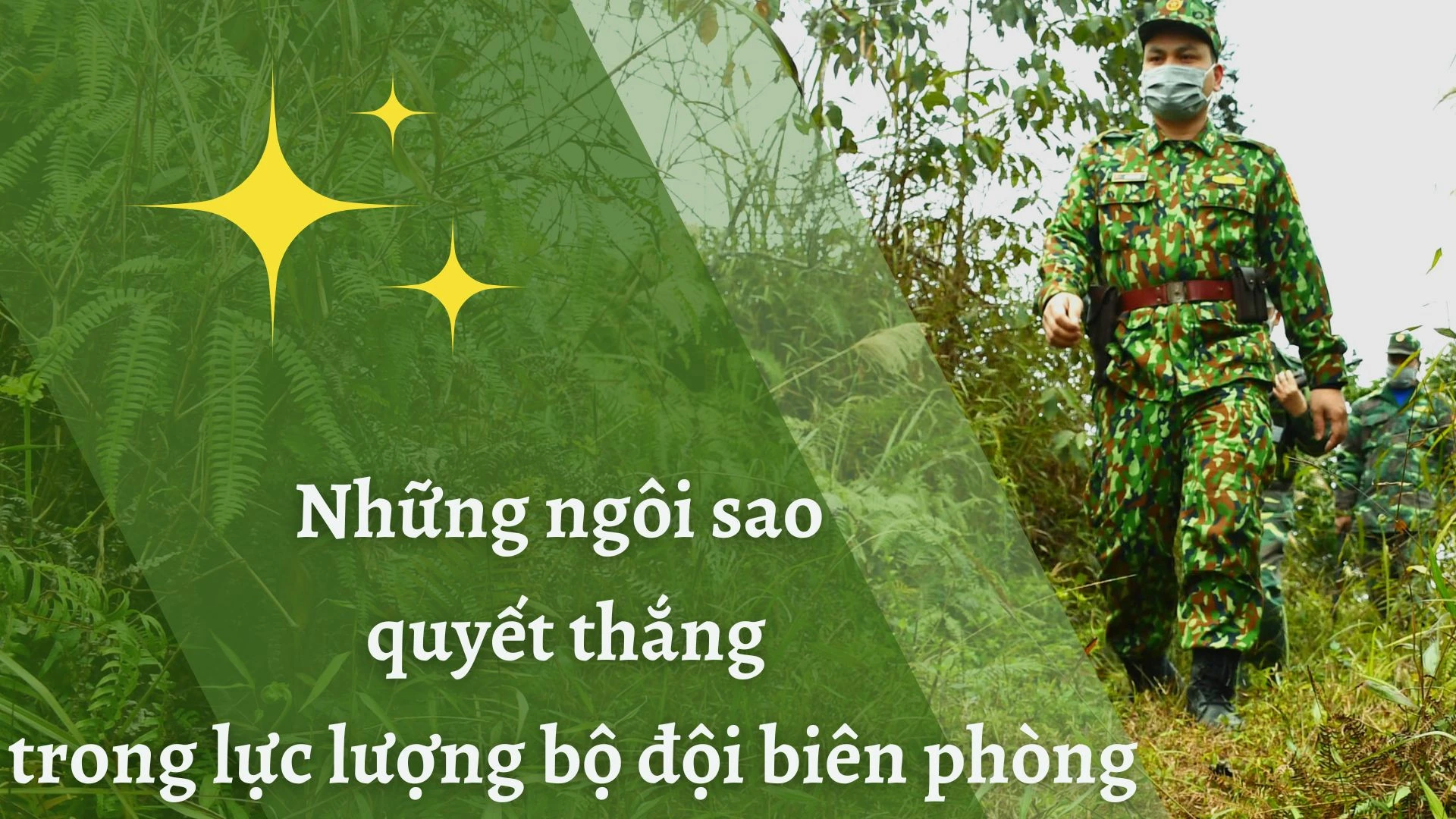 Những ngôi sao quyết thắng trong lực lượng bộ đội biên phòng ảnh 1