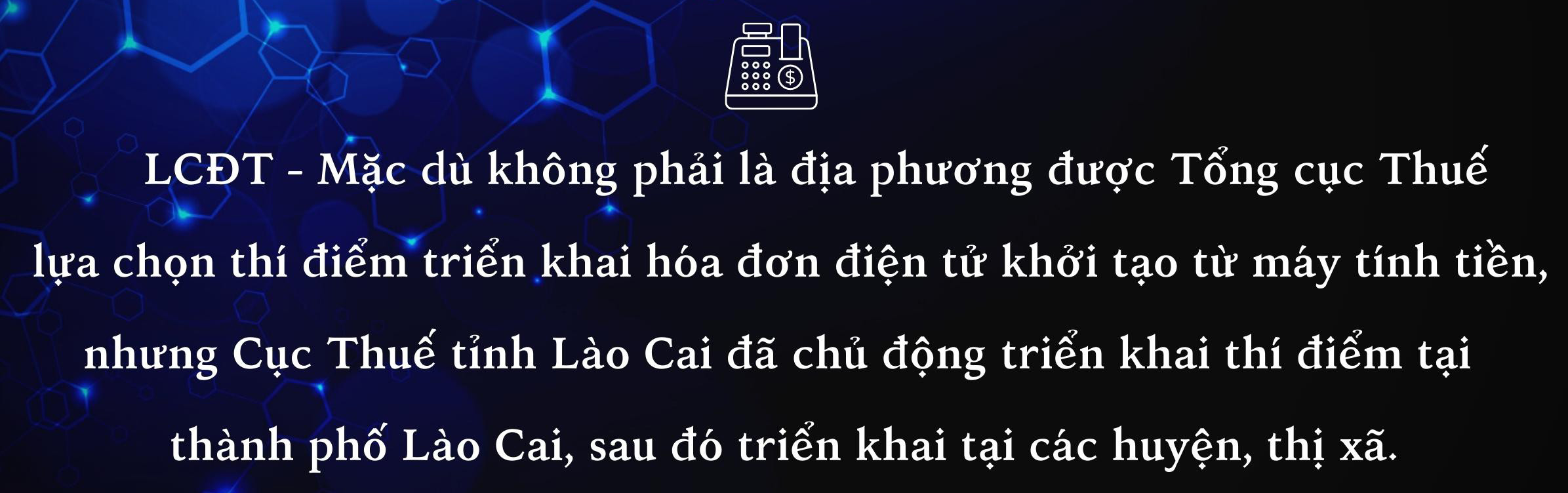 Lào Cai chủ động triển khai hóa đơn điện tử khởi tạo từ máy tính tiền ảnh 1 Lào Cai chủ động triển khai hóa đơn điện tử khởi tạo từ máy tính tiền ảnh 1