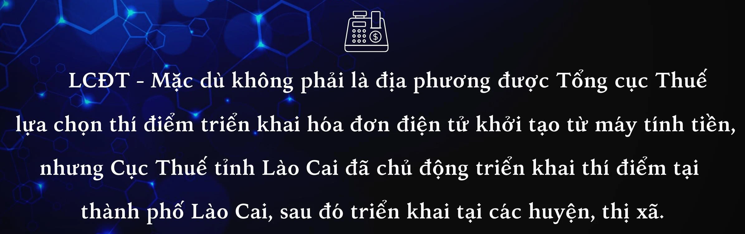 Lào Cai chủ động triển khai hóa đơn điện tử khởi tạo từ máy tính tiền ảnh 1