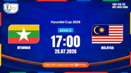 MỚI NHẤT: Link xem trực tiếp Myanmar vs Malaysia 17h hôm nay 25/7