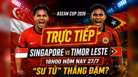 TRỰC TIẾP bóng đá Singapore vs Timor Leste (18h00 hôm nay 27/7): “Sư tử” thắng đậm?