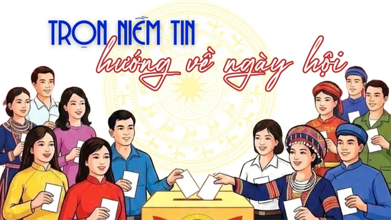 Trọn niềm tin hướng về ngày hội