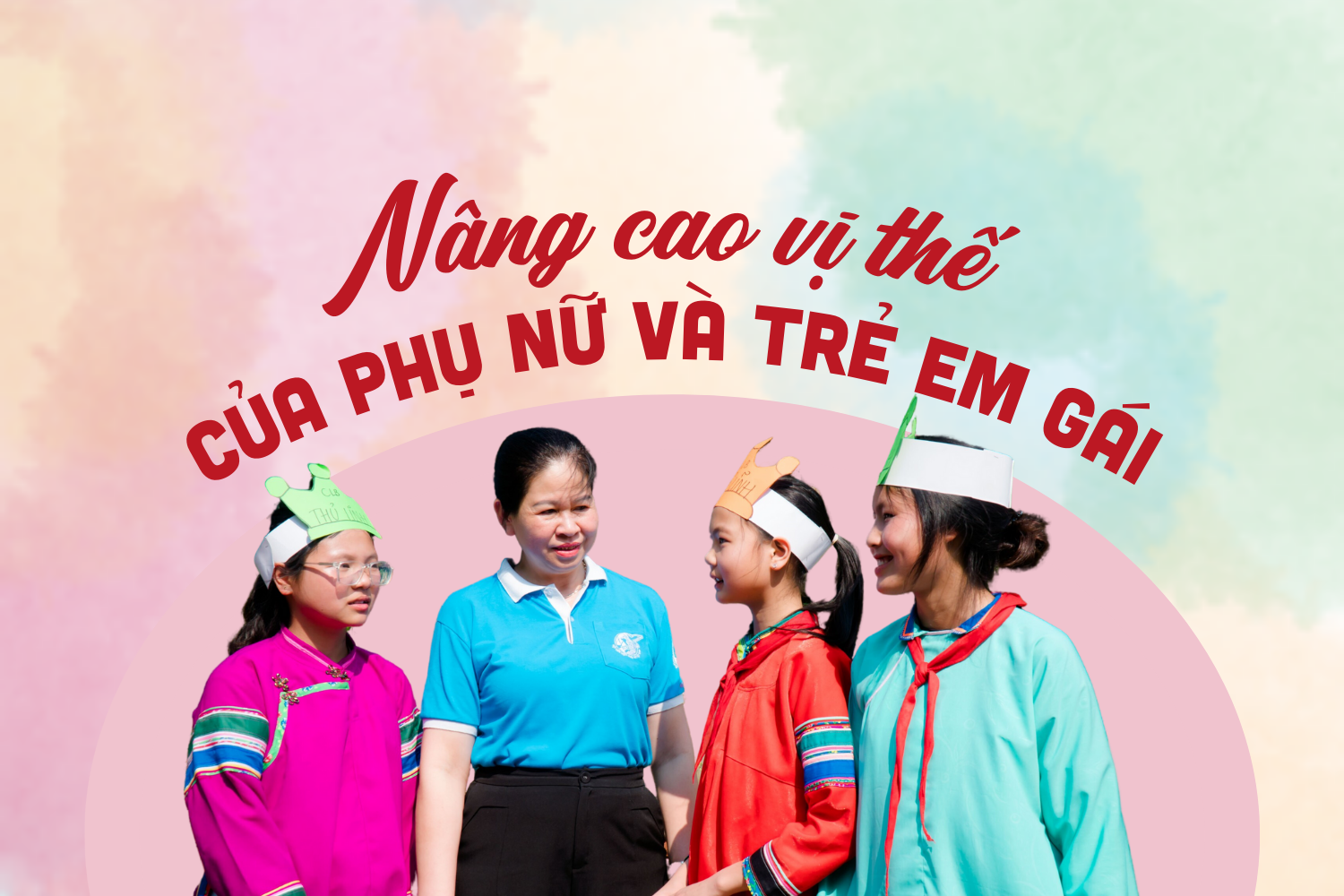 Nâng cao vị thế của phụ nữ và trẻ em gái