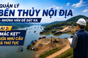 Bài 2: “Mắc kẹt” giữa nhu cầu và thủ tục