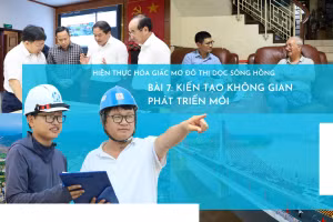 Bài cuối: Kiến tạo không gian phát triển mới