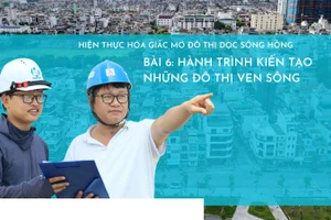 Bài 6: Hành trình kiến tạo những đô thị ven sông