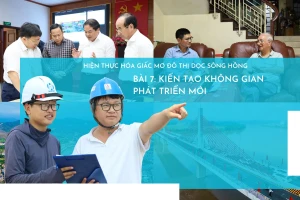 Bài cuối: Kiến tạo không gian phát triển mới