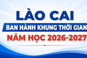 Lào Cai ban hành khung thời gian năm học 2026-2027