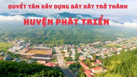 Quyết tâm xây dựng Bát Xát trở thành huyện phát triển của tỉnh