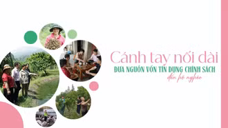 "Cánh tay nối dài" đưa nguồn vốn tín dụng chính sách đến hộ nghèo