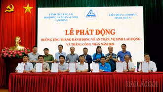 Lào Cai phát động hưởng ứng Tháng hành động về an toàn, vệ sinh lao động và Tháng Công nhân năm 2026