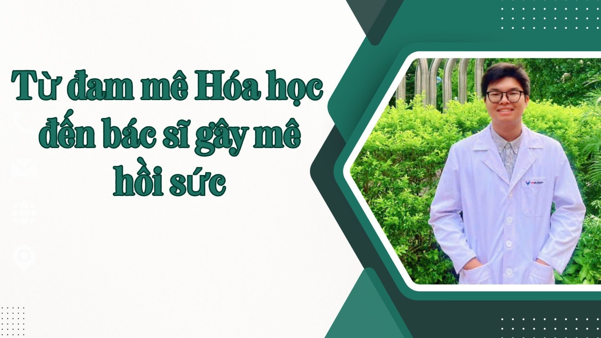 Từ đam mê hóa học đến bác sĩ gây mê hồi sức