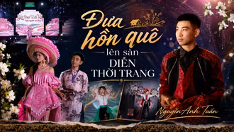 Nguyễn Anh Tuấn đưa hồn quê lên sàn diễn thời trang