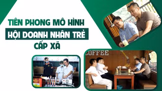 Tiên phong mô hình Hội Doanh nhân trẻ cấp xã