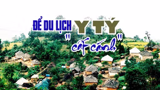 Để du lịch Y Tý "cất cánh"