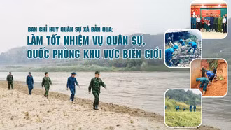 Ban Chỉ huy Quân sự xã Bản Qua: Làm tốt nhiệm vụ quân sự, quốc phòng khu vực biên giới