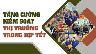 Tăng cường kiểm soát thị trường trong dịp Tết