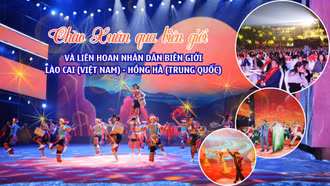 [Infographic] Giao lưu văn nghệ chào Xuân qua biên giới và Liên hoan Nhân dân biên giới Lào Cai (Việt Nam) - Hồng Hà (Trung Quốc) năm 2026