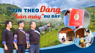 Tin theo Đảng - "bản mây" đủ đầy