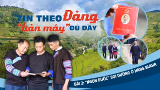 Bài 2: “Ngọn đuốc” soi đường ở Háng Blaha B