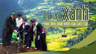 Du lịch xanh - mục tiêu phát triển của Lào Cai