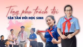 Tổng phụ trách đội tận tâm với học sinh