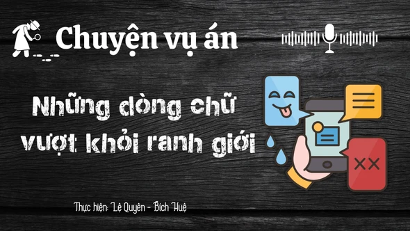 Chuyện vụ án "Những dòng chữ vượt khỏi danh giới"