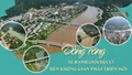 Dòng sông - từ ranh giới địa lý đến không gian phát triển mới